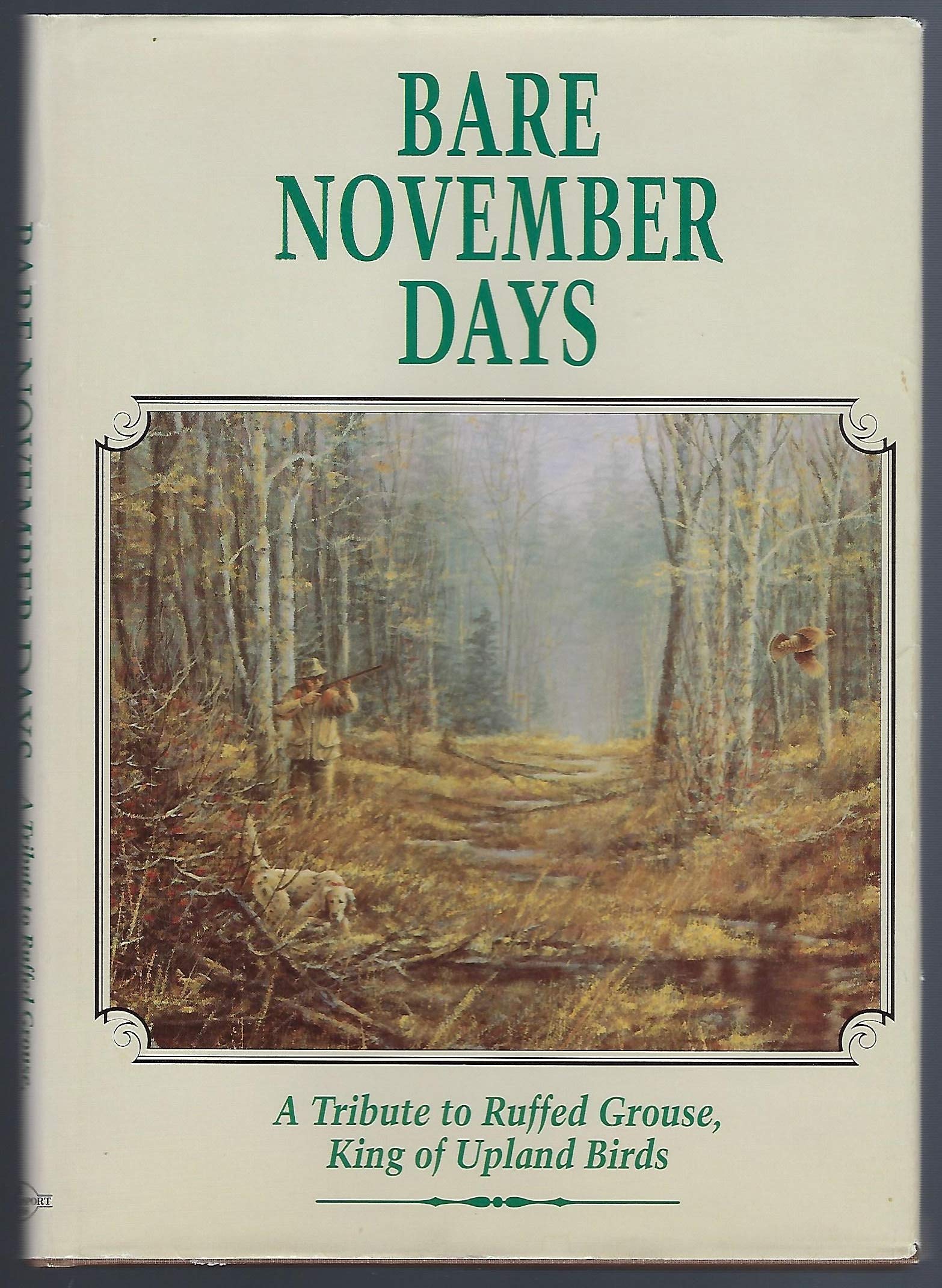 Bare November Days: A Tribute to Ruffed Grouse King of Upland Birds book