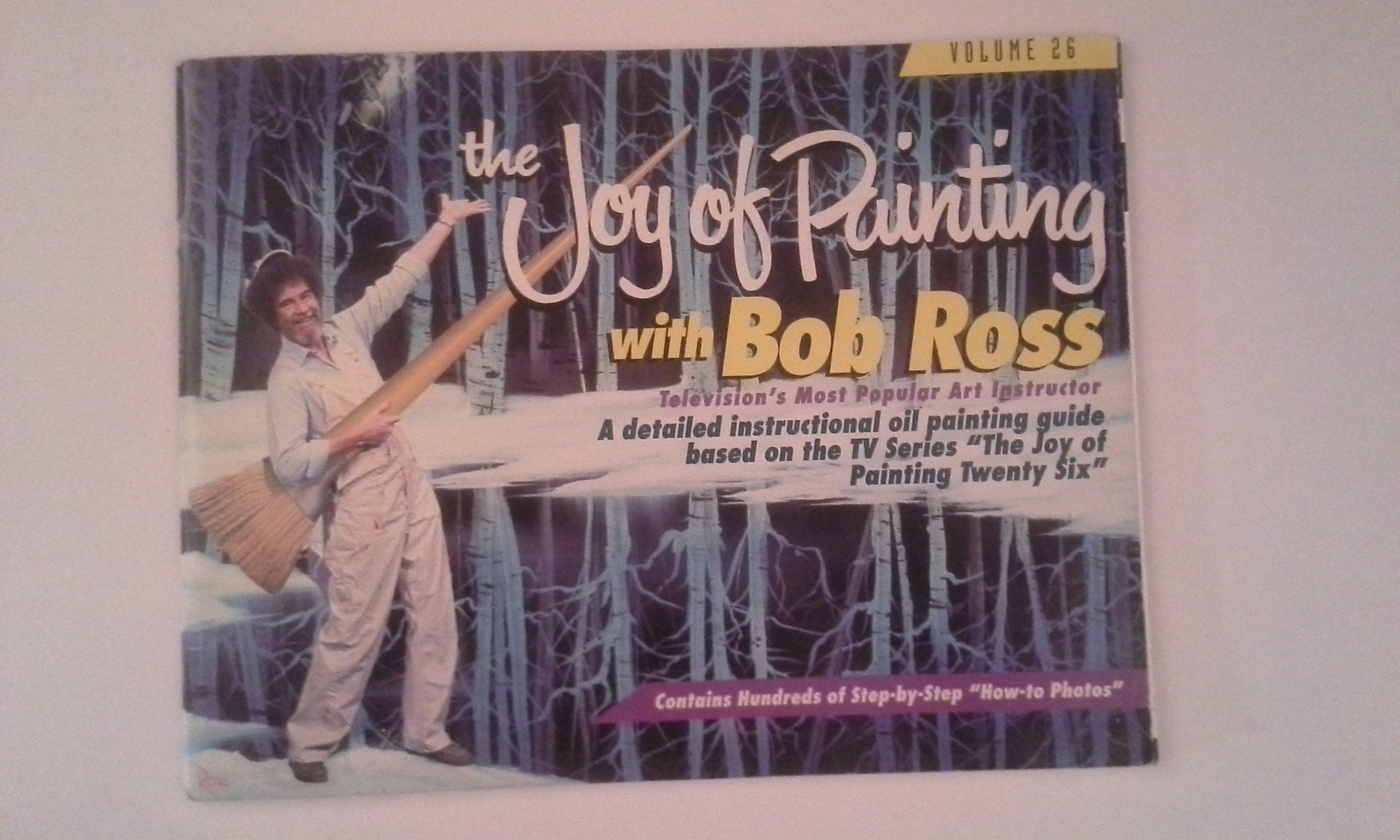 The Joy of Painting with Bob Ross, Vol. 26: A Detailed Instructional Oil Painting Guide Based on the TV Series the Joy of Painting Twenty Six Books
