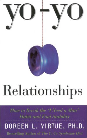 Yo-Yo Relationships: How to Break the "I Need a Man" Habit and Find Stability Parents & Children