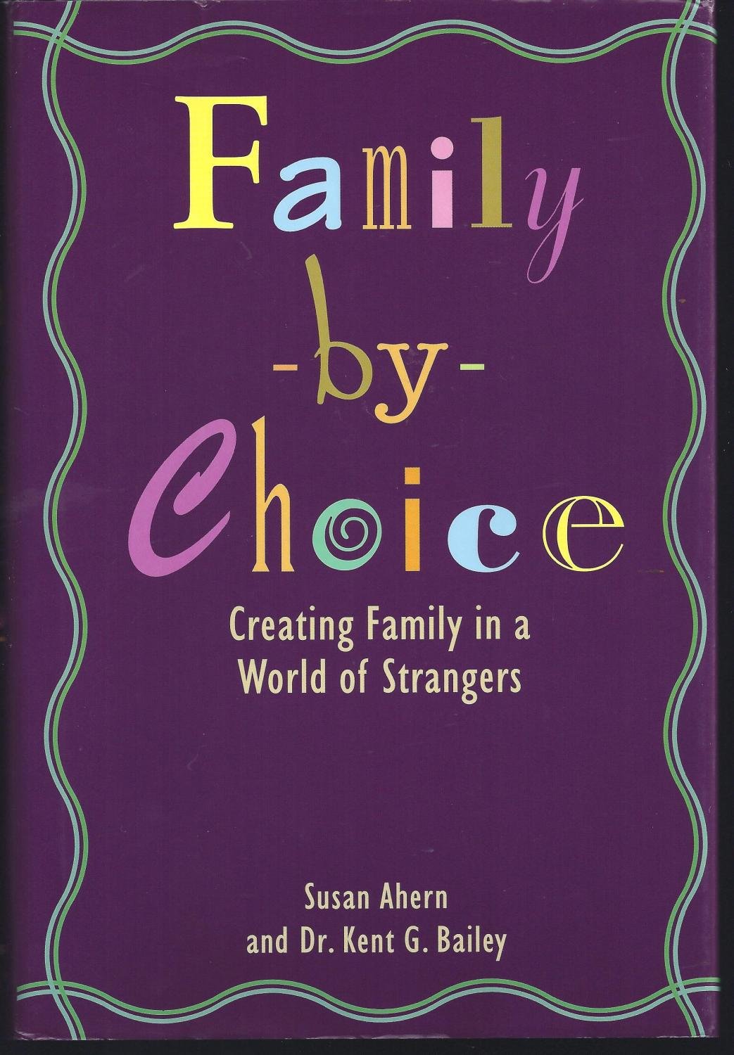 Family-By-Choice: Creating Family in a World of Strangers Partnership & Love