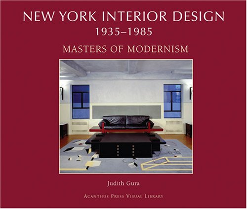 New York Interior Design, 1935-1985 Volume II, . Masters of Modernism Architecture