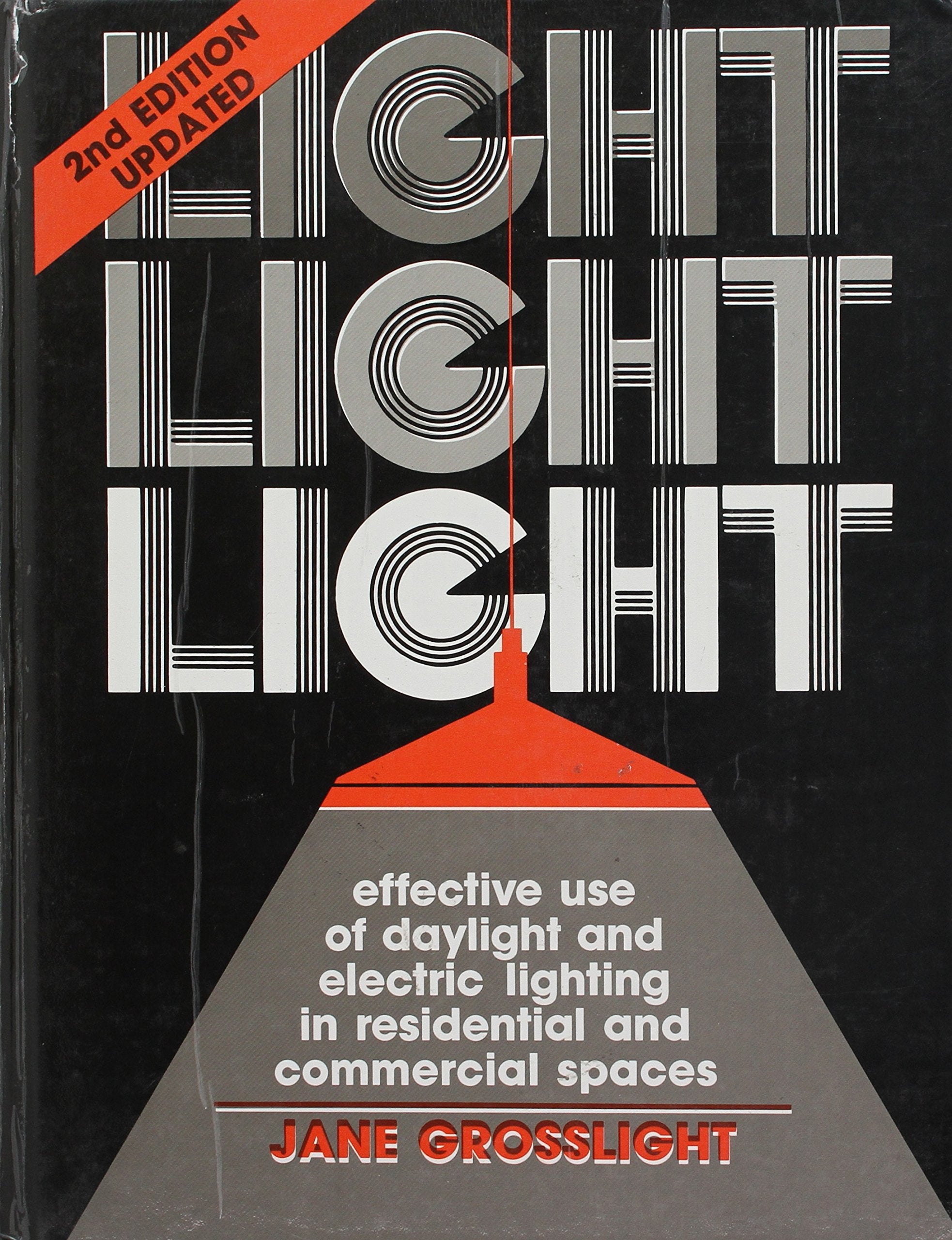 Light, Light, Light: Effective Use of Daylight and Electric Lighting in Residential and Commercial Spaces Hobbies & Crafts