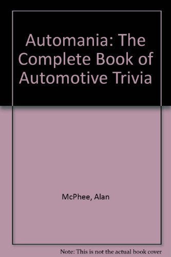 Automania: The Complete Book of Automotive Trivia book