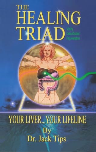 Your Liver Your Lifeline: Insights on Health Based on the Liver Triad of A. Stuart Wheelwright : Detoxification & Rejuvenation for the Whole Body VI Health, Nutrition & Fitness