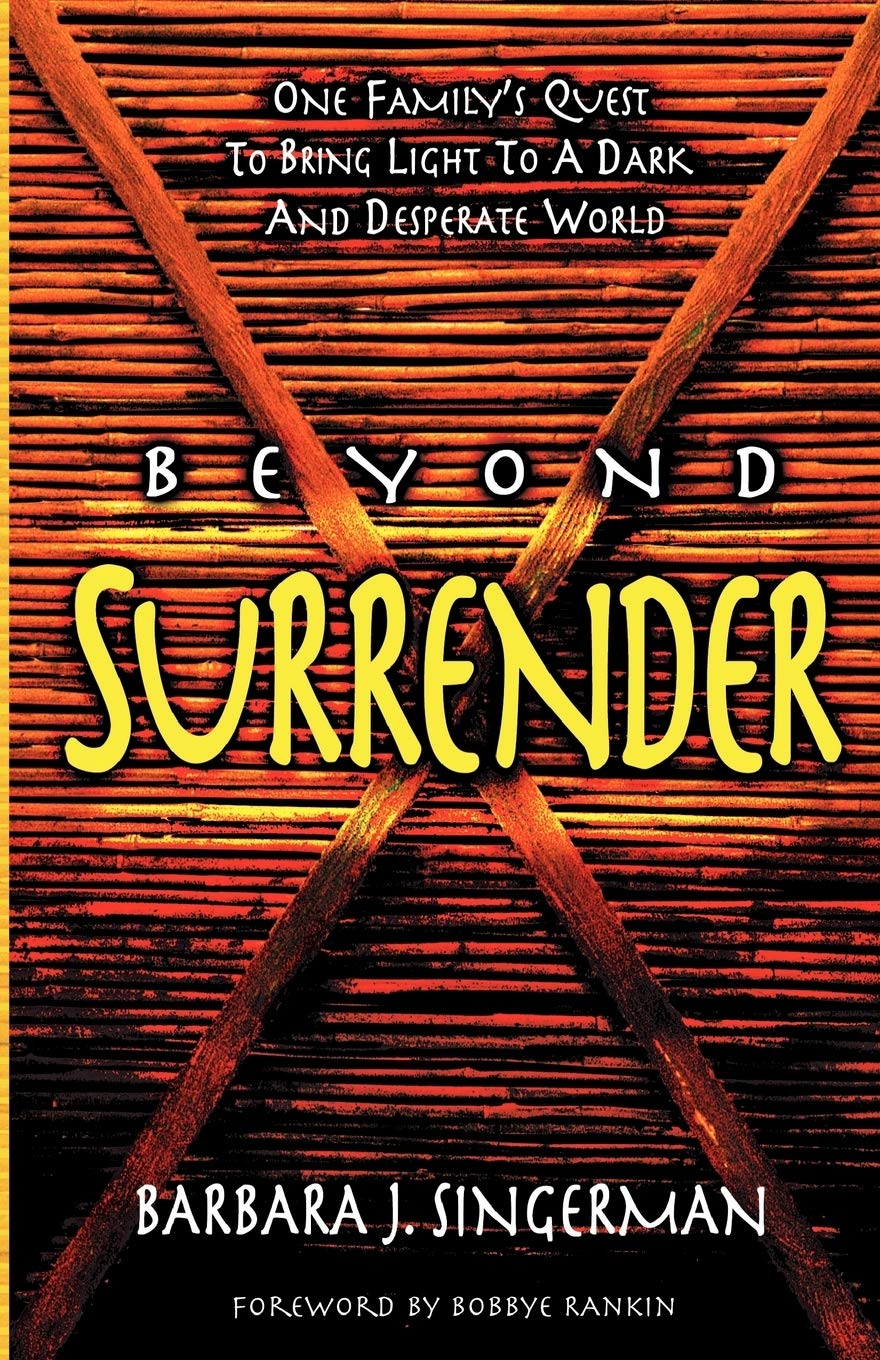 Beyond Surrender: One Family's Quest to Bring Light to a Dark and Desperate World Social Sciences