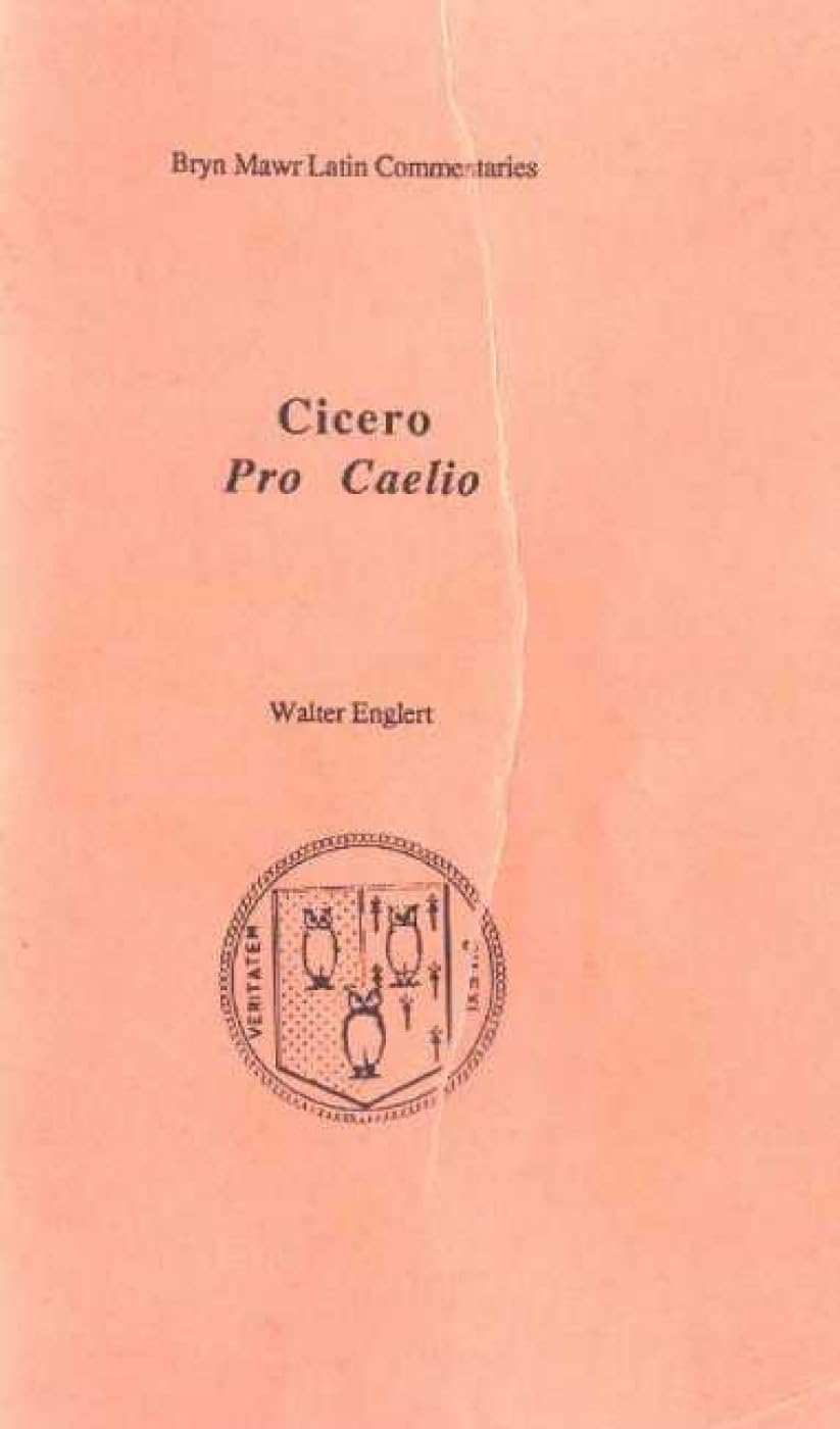 Pro Caelio: Text in Latin, Commentary in English (Bryn Mawr Commentaries, Latin) Social Sciences