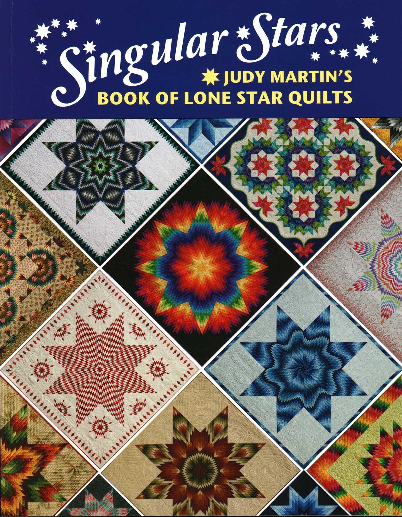 Singular Stars: Judy Martin's Book of Lone Star Quilts book
