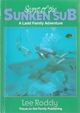 Secret of the Sunken Sub (Ladd Family Adventure Series) Novels & Short Stories