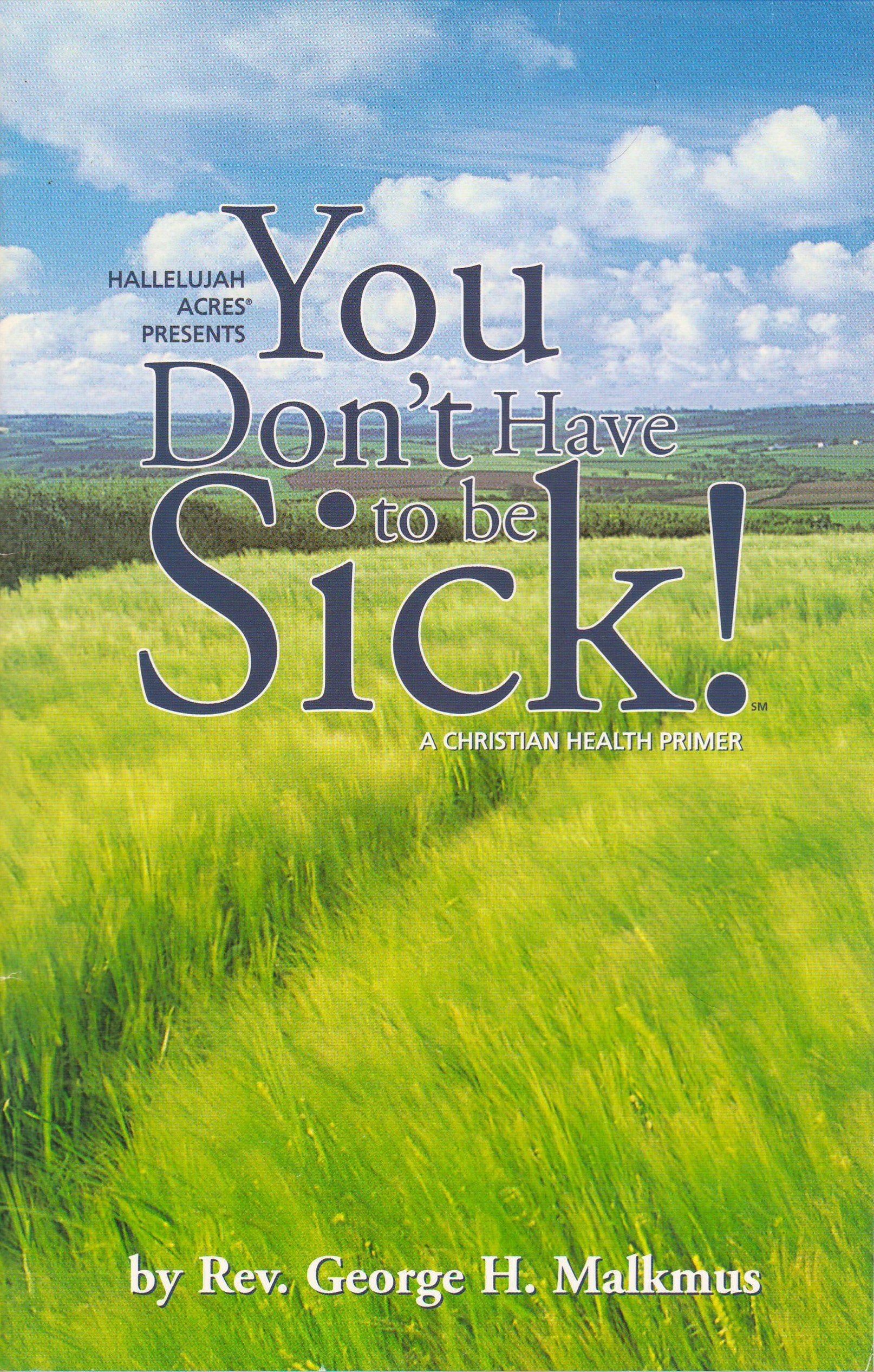 You Don't Have to Be Sick!: A Christian Health Primer Books