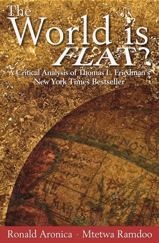 The World Is Flat?: A Critical Analysis of New York Times Bestseller by Thomas Friedman Social Sciences