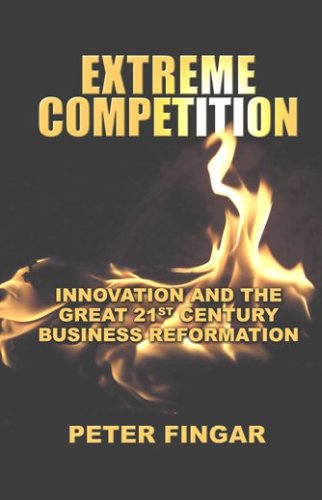 Extreme Competition: Innovation And the Great 21st Century Business Reformation Business, Finance & Career