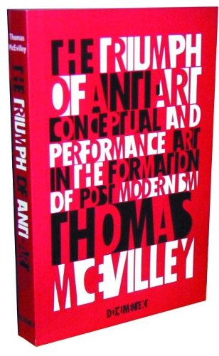 The Triumph of Anti-Art: Conceptual and Performance Art in the Formation of Post-Modernism Social Sciences