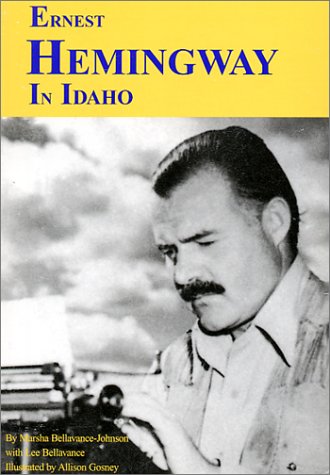 Ernest Hemingway in Idaho: A Guide (Famous Footsteps) Contemporary literature