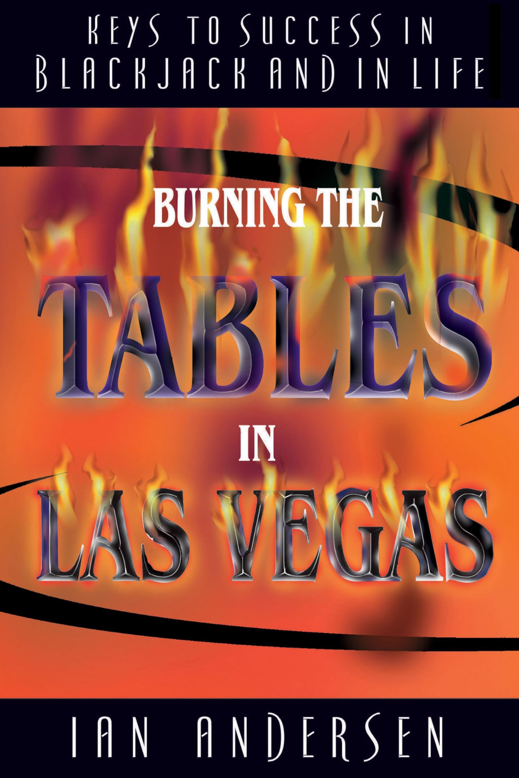 Burning the Tables in Las Vegas: Keys to Success in Blackjack and in Life book