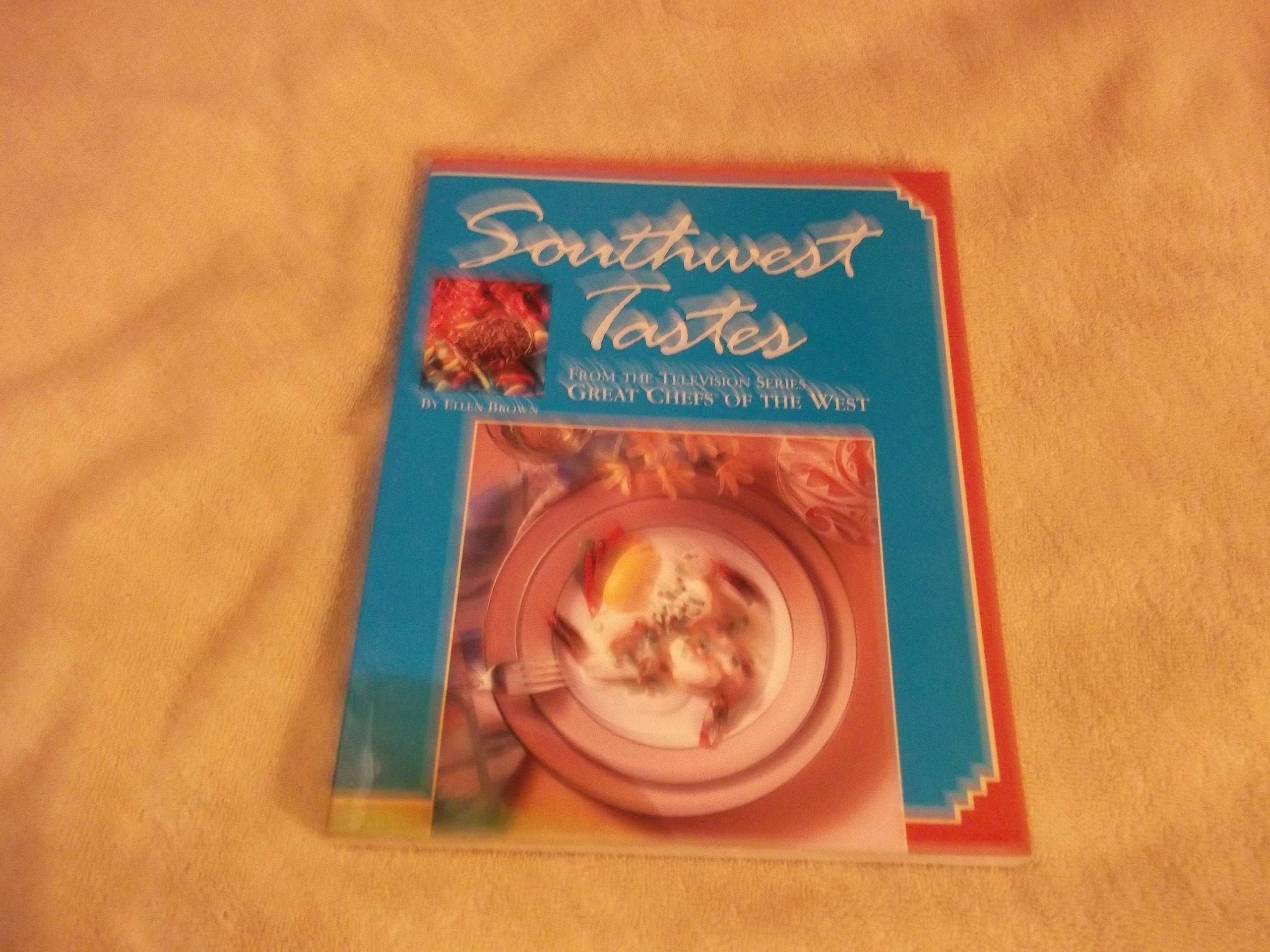 Southwest Tastes: From the Television Series Great Chefs of the West book