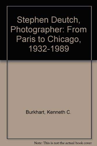 Stephen Deutch, Photographer: From Paris to Chicago, 1932-1989 Photography