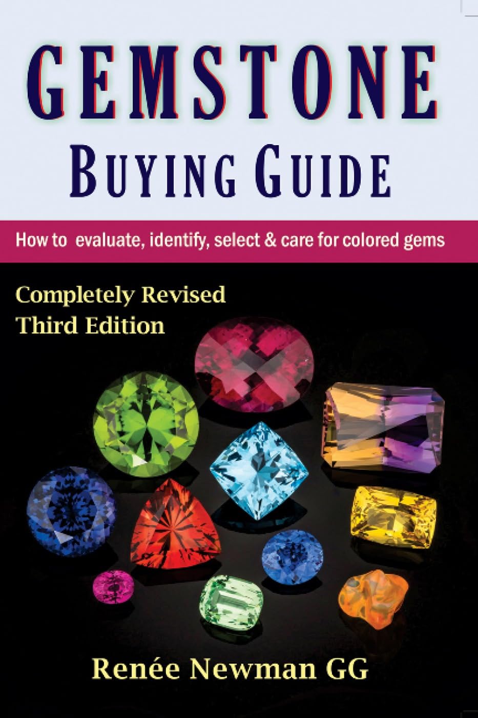 Gemstone Buying Guide: How to Evaluate, Identify, Select & Care for Colored Gems Social Sciences