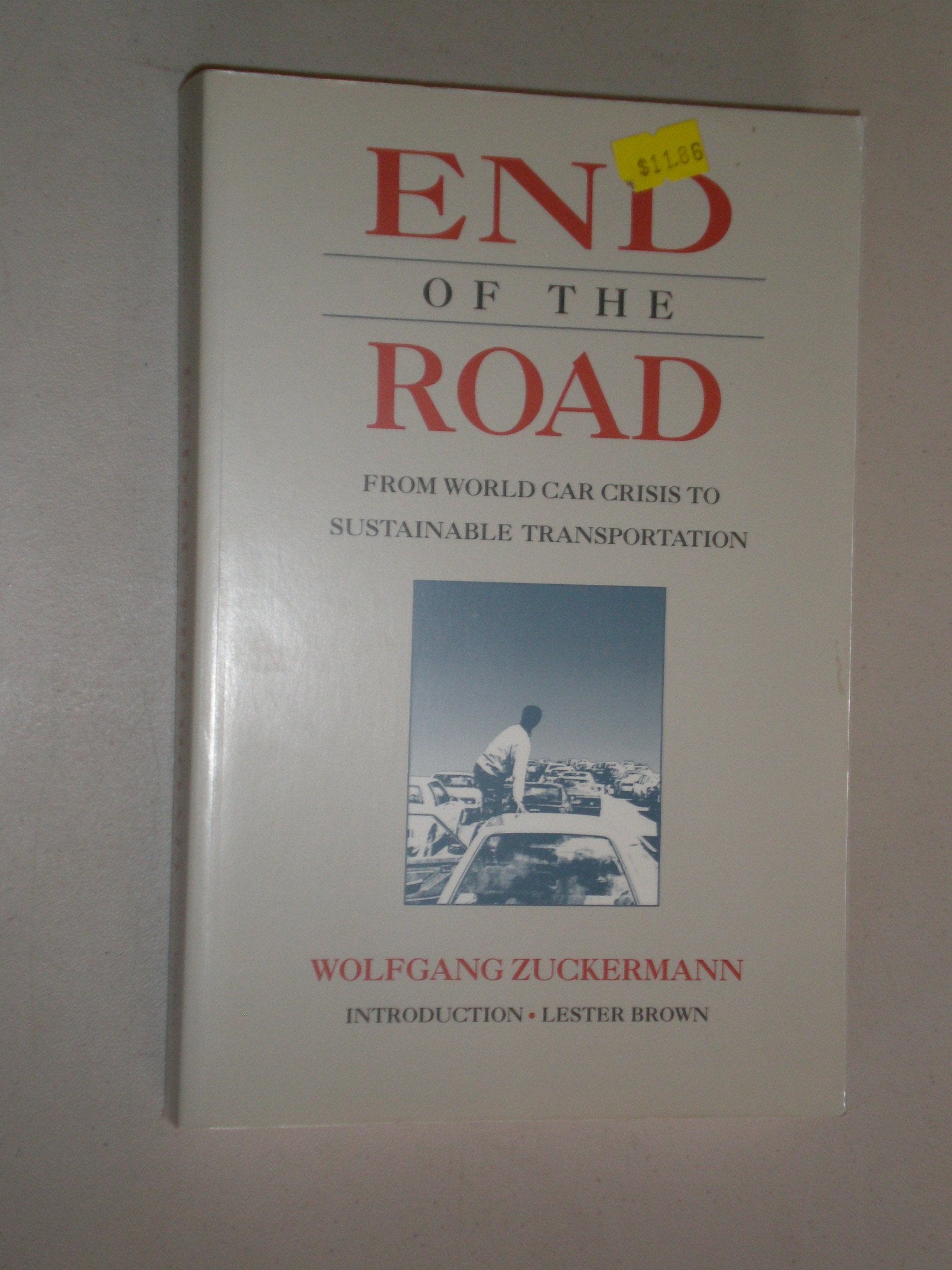End of the Road: From World Car Crisis to Sustainable Transportation Science