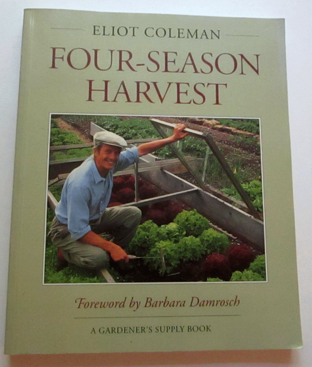 Four-season Harvest: How to Harvest Fresh Organic Vegetables from Your Home Garden All Year Long Garden & Plants