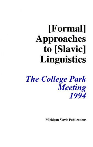 Annual Workshop on Formal Approaches to Slavic Linguistics: The College Park Meeting 1994 book