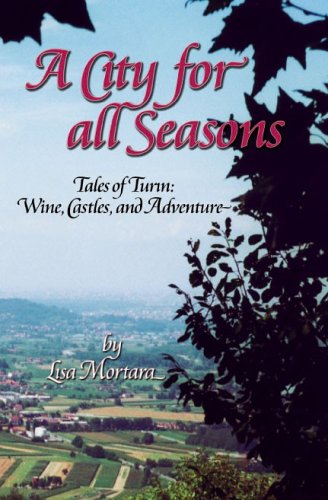 A City for All Seasons: Tales of Turin - Wine, Castles, & Adventure book
