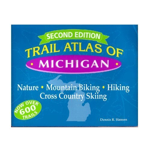 Trail Atlas of Michigan: Nature, Mountain Biking, Hiking Cross Country Skiing Books
