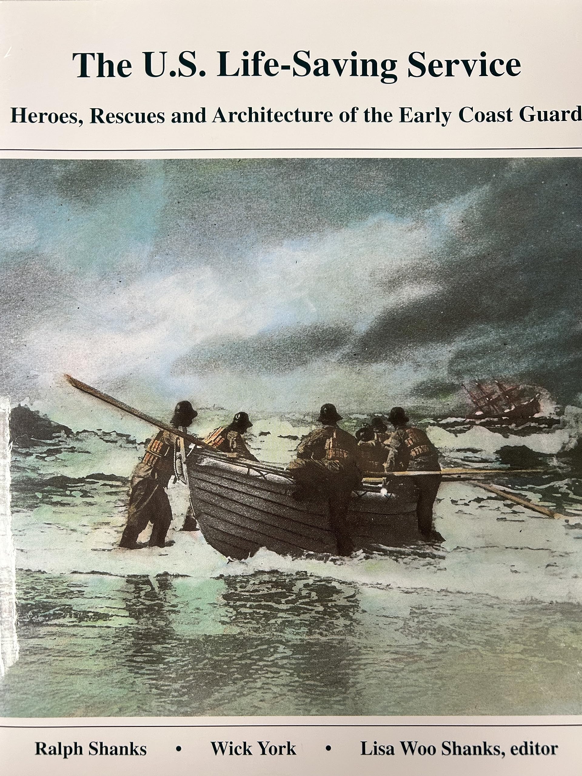 Us Life Saving Service: Heroes, Rescues, and Architecture of the Early Coast Guard book