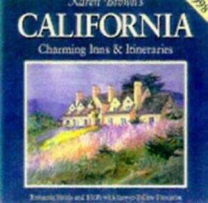 Karen Brown's California: Charming Inns and Itineraries (Karen Brown's charming inns & B&Bs guides) book