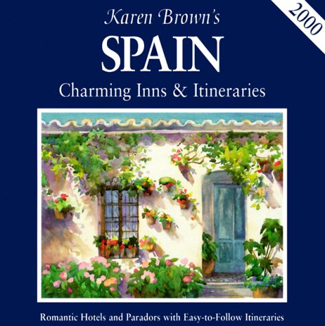 Karen Brown's Spain: Charming Inns and Itineraries (Karen Brown's charming inns & B&Bs) book