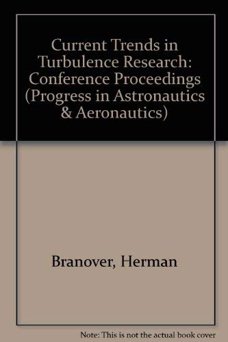 Current Trends in Turbulence Research: Conference Proceedings (Progress in Astronautics & Aeronautics) Business & Technology