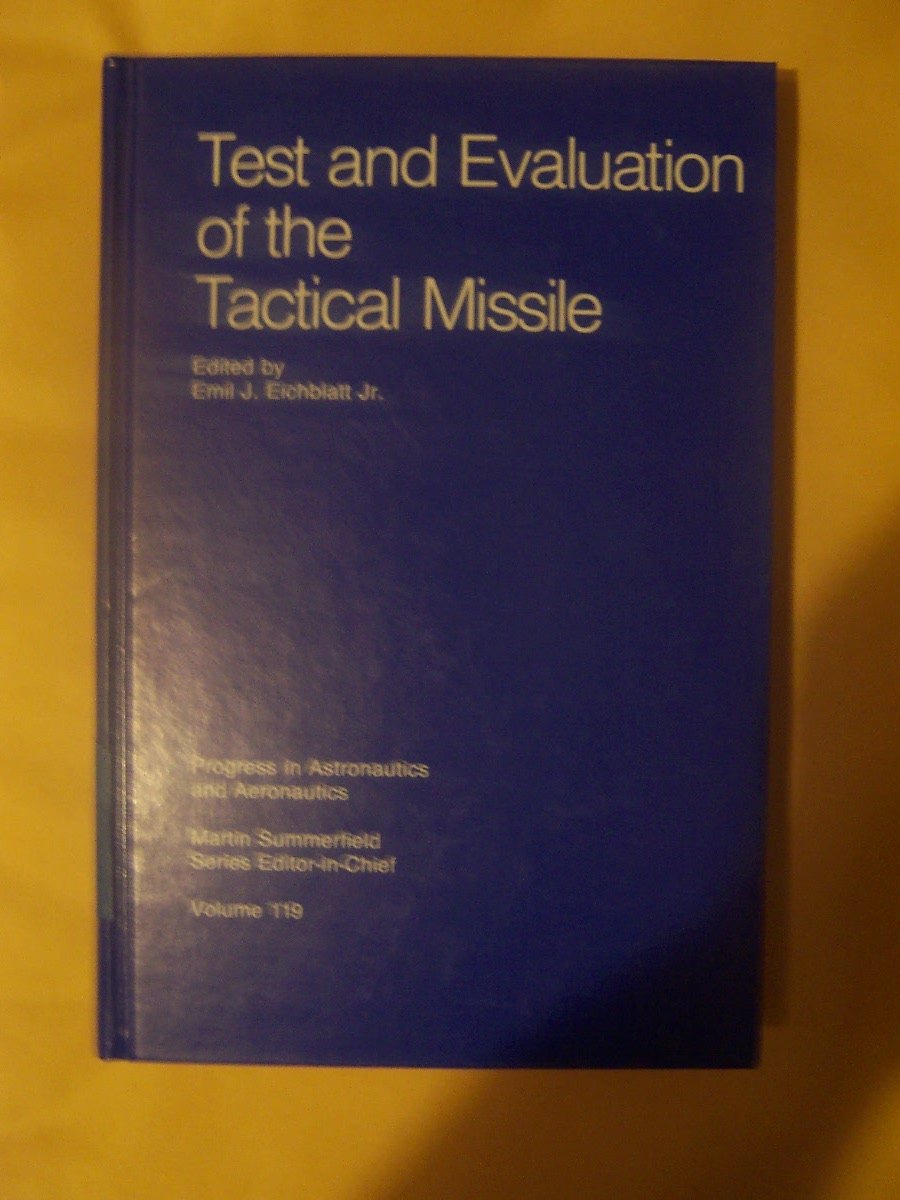 Test and Evaluation of the Tactical Missile (Progress in Astronautics & Aeronautics) Business & Technology