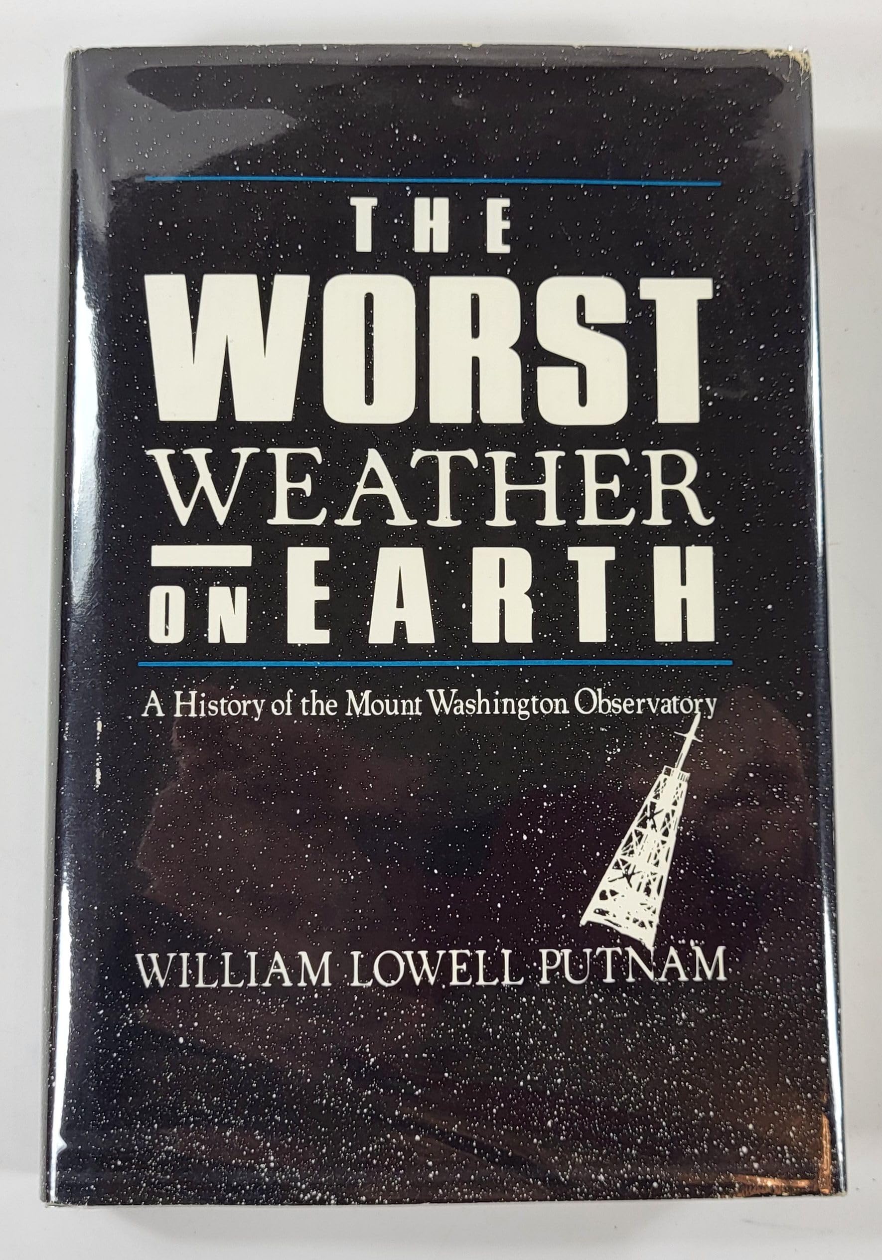 Worst Weather on Earth/a History of Mount Washington Observatory Business & Technology
