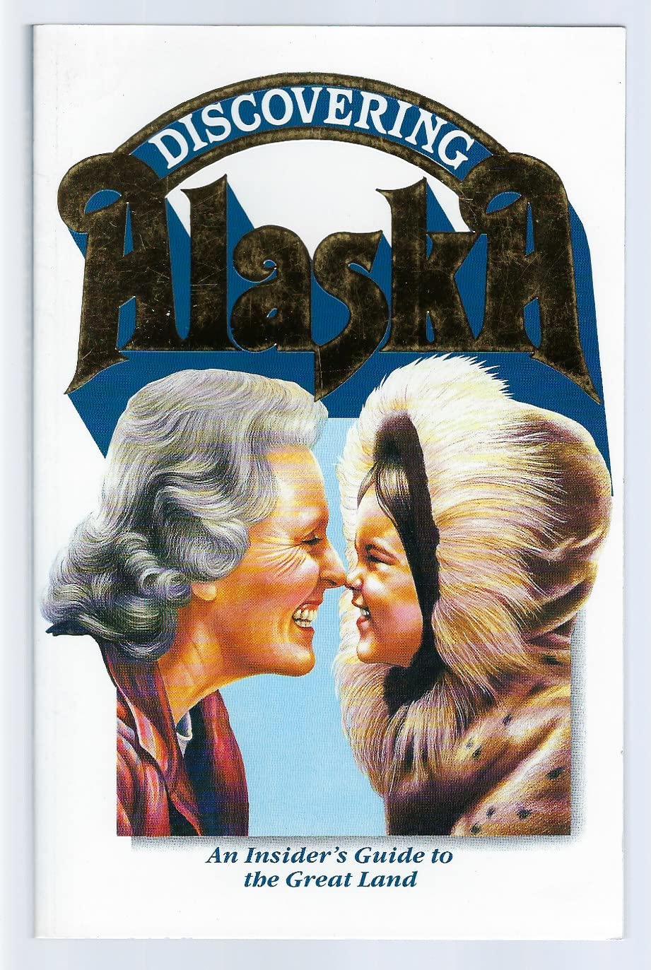 Discovering Alaska (An Insiders Guide to the Great Land) Business & Technology