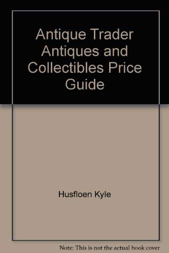 Antique Trader Antiques and Collectibles Price Guide Hobbies & Crafts
