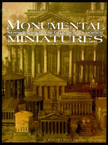 Monumental Miniatures: Souvenir Buildings from the Collection of Ace Architects book
