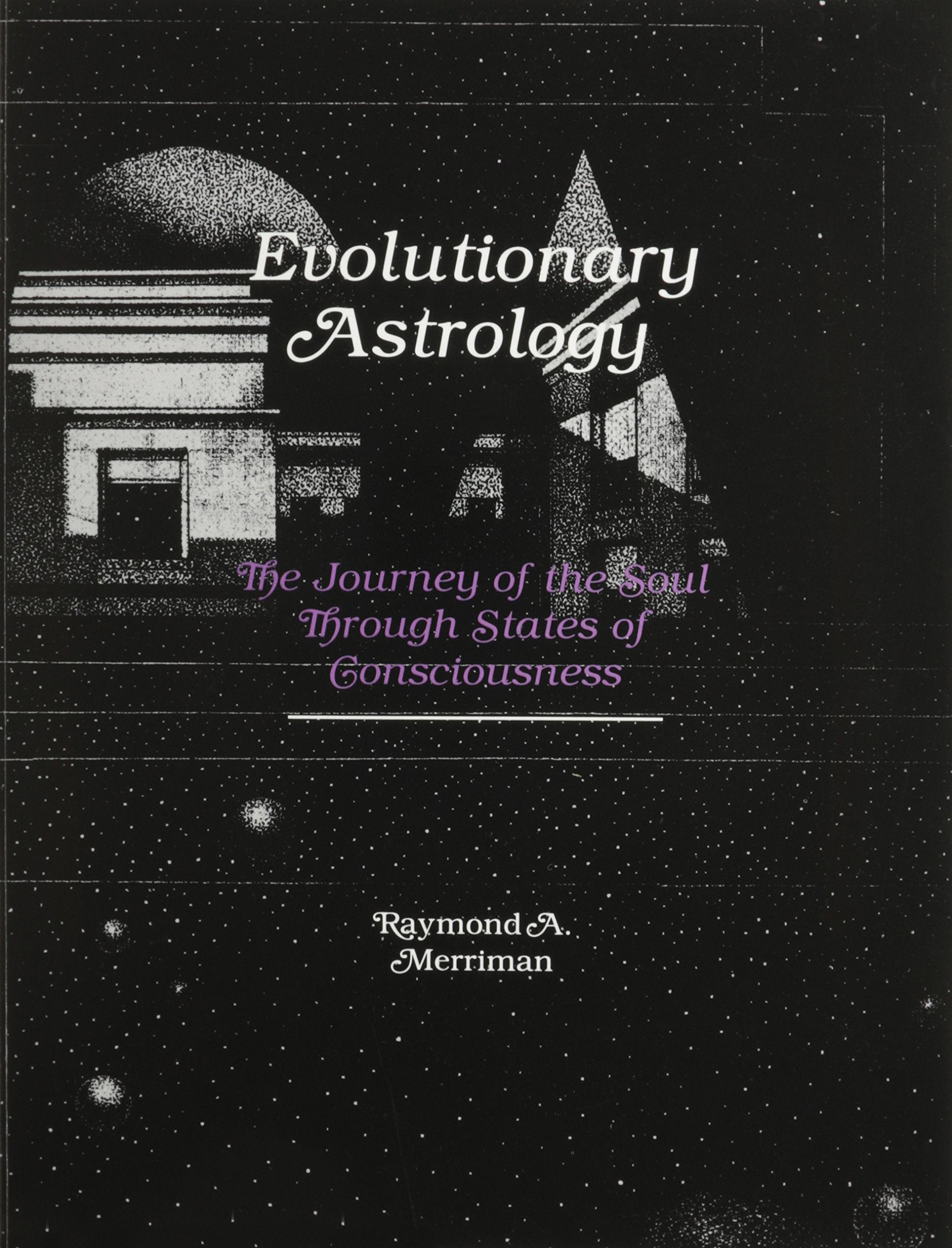 Evolutionary Astrology: The Journey of the Soul Through States of Consciousness Religion & Esotericism