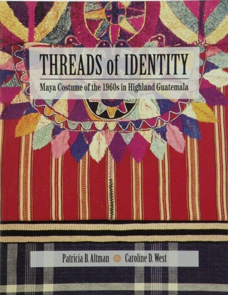 Threads of Identity: Maya Costume of the 1960s in Highland Guatemala Social Sciences
