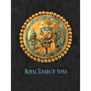 Royal Tombs of Sipan = Umbas Reales De Sipan book