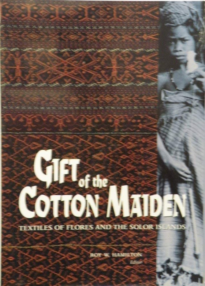 Gift of the Cotton Maiden: Testiles of Flores and the Solor Islands Books
