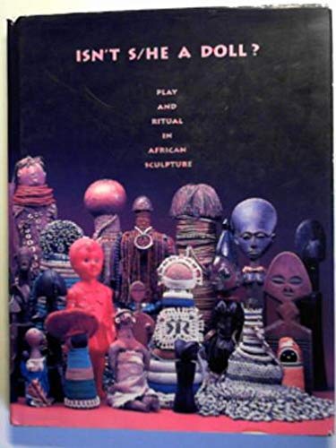 Isn't S/He a Doll: Play and Ritual in African Sculpture Hobbies & Crafts