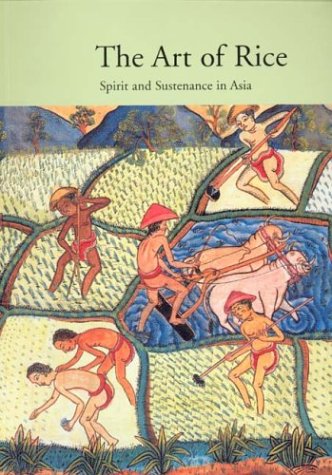 The Art of Rice: Spirit and Sustenance in Asia Books