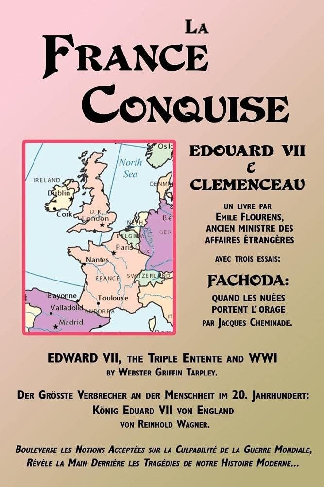 La France Conquise: Edouard VII Et Clemenceau: Quatre Temoignages Politics & Society