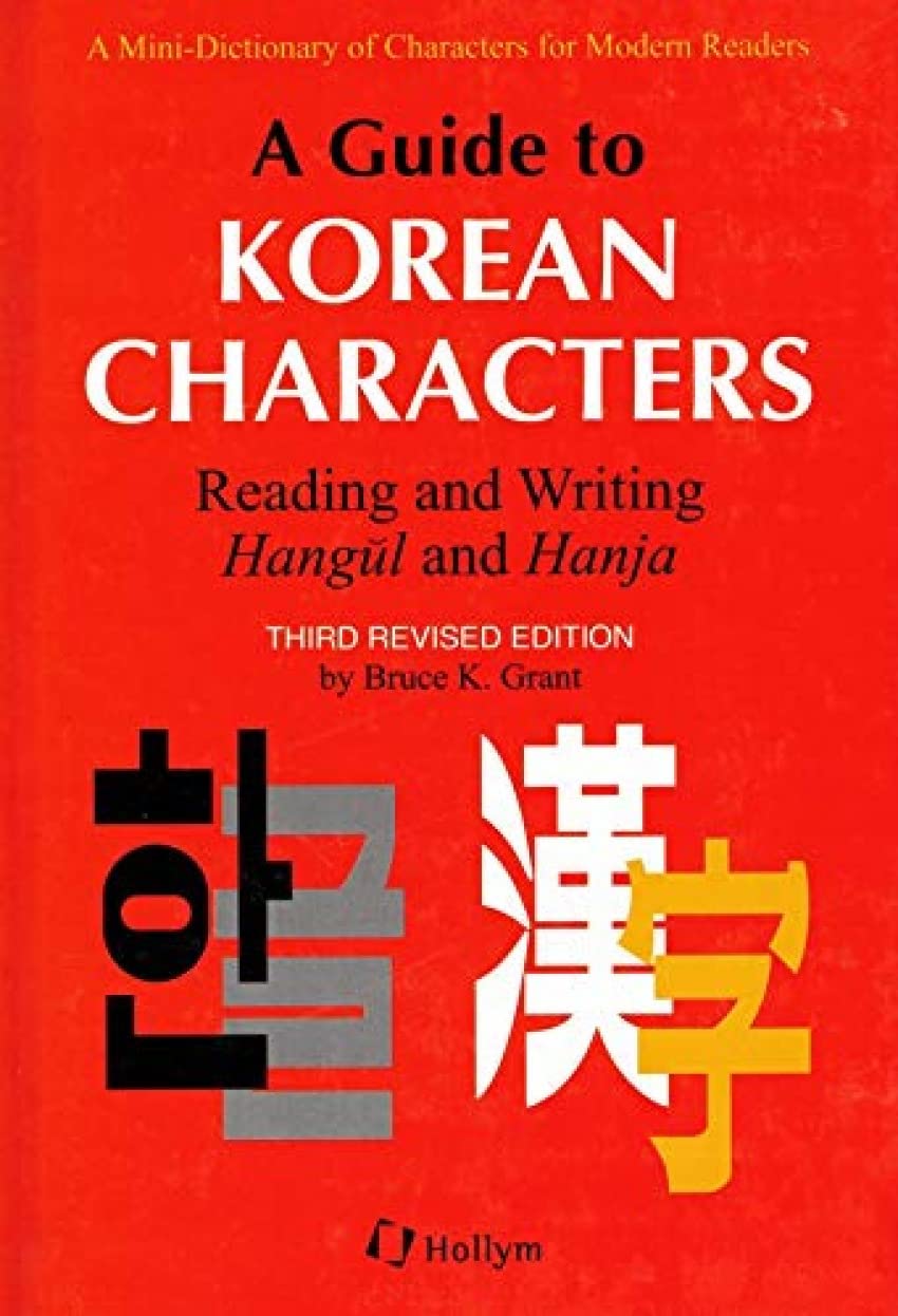 A Guide to Korean Characters: Reading and Writing Hangul und Hanja Social Sciences