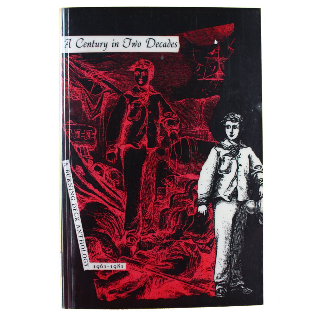 A Century in Two Decades: A Burning Deck Anthology, 1961-1981 Poetry