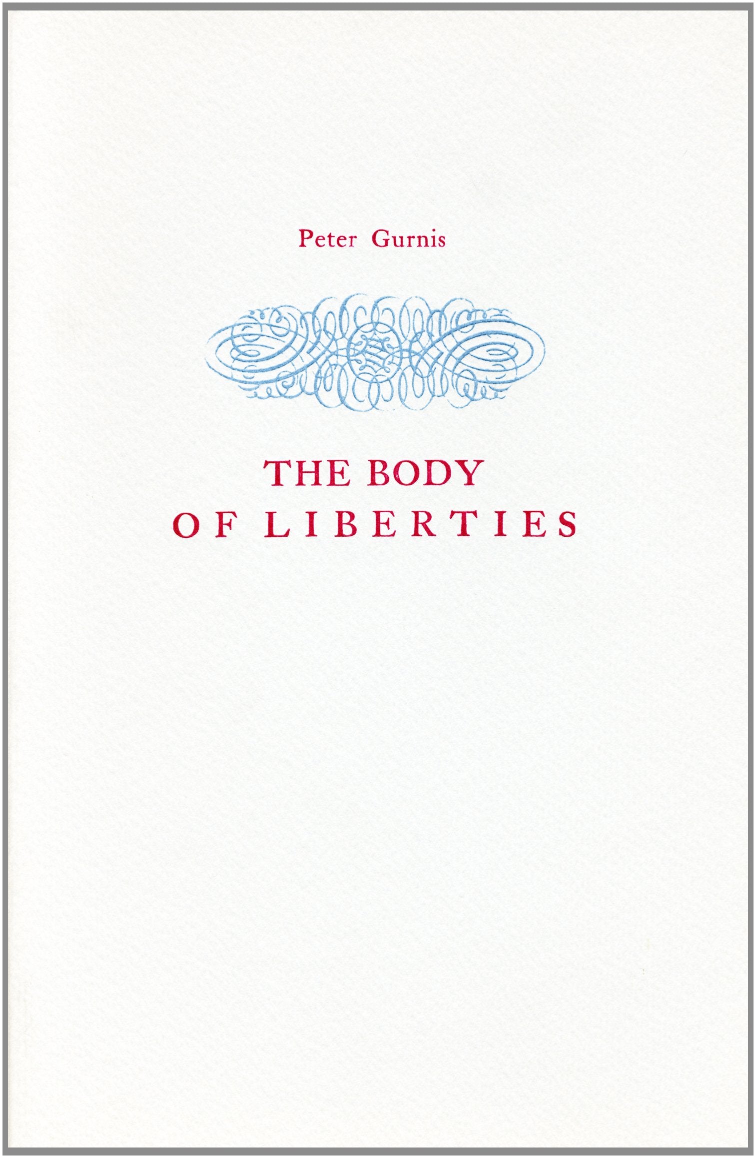 The Body of Liberties (The Burning Deck Poetry Chapbooks) Poetry