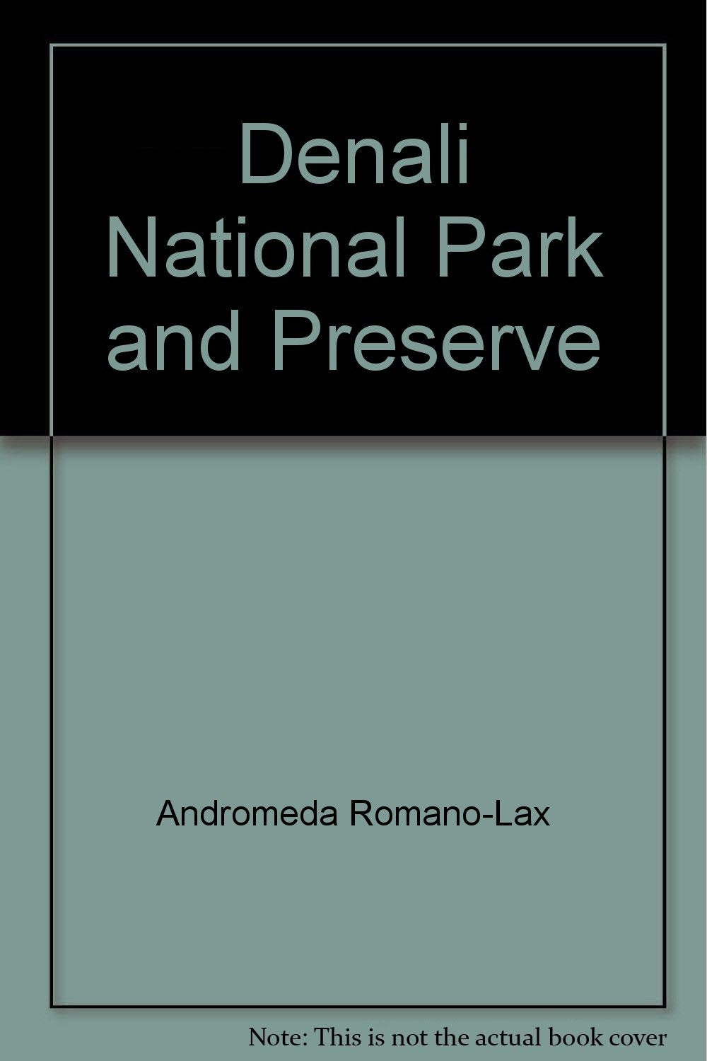 Denali National Park and Preserve Paperback Andromeda Romano-Lax book