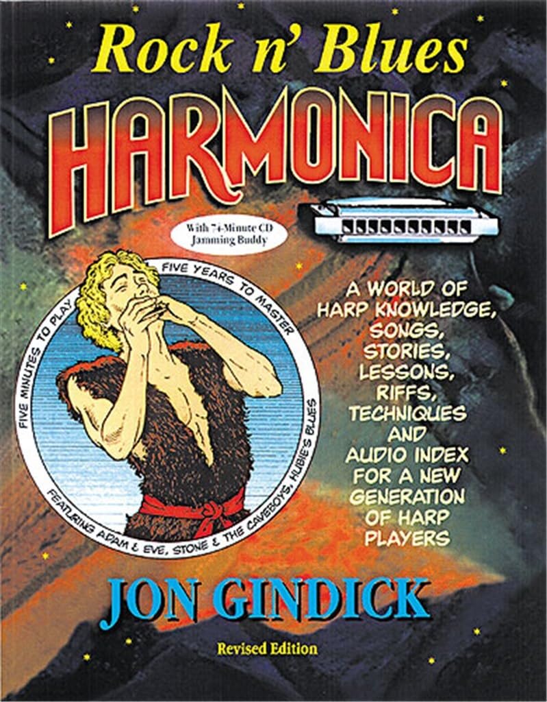 Rock N' Blues Harmonica: Harp Knowledge, Songs, Stories, Lessons, Riffs, Techniques and Audio Index for a New Generation of Harp Players [With 74 Minu Sheet Music