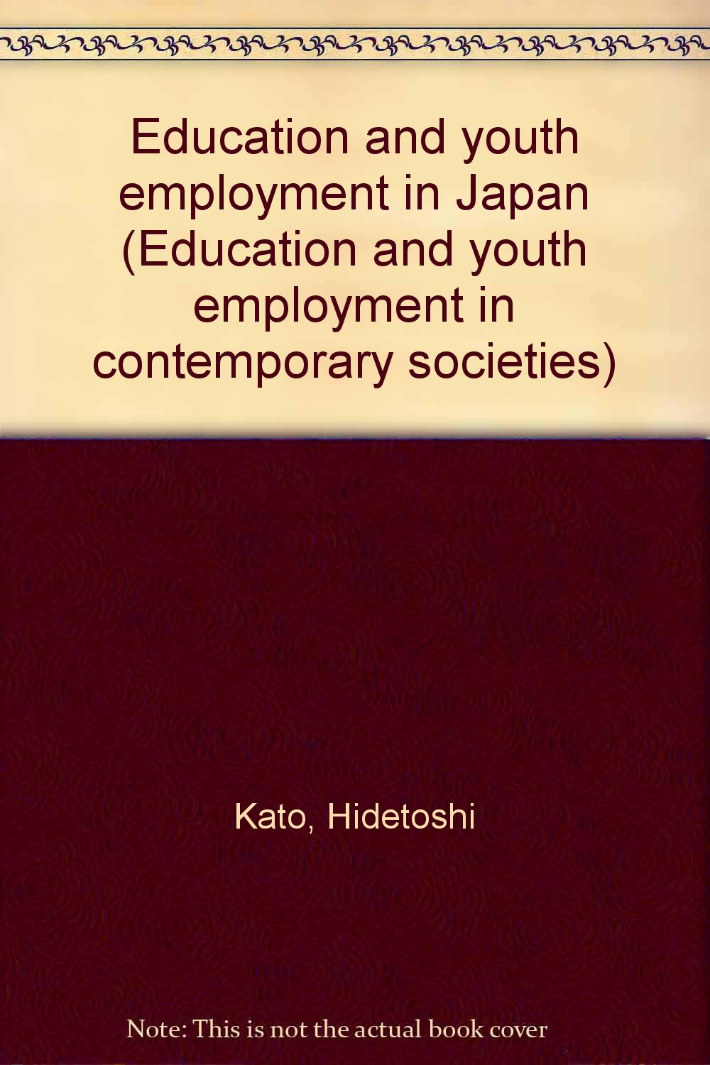 Education and youth employment in Japan (Education and youth employment in contemporary societies) Books