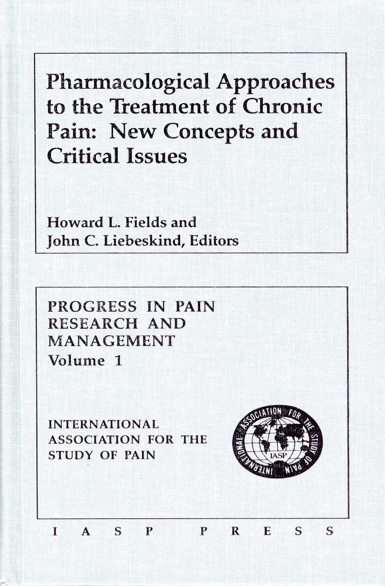 Pharmacological Approaches to the Treatment of Chronic Pain: New Concepts and Critical Issues book