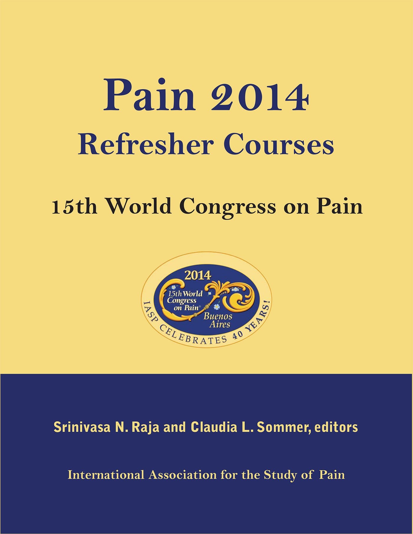Pain 2014 Refresher Courses: 15th World Congress on Pain Medicine